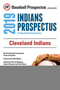 Title: Cleveland Indians 2019: A Baseball Companion, Author: Baseball Prospectus