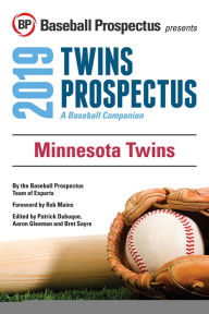 Title: Minnesota Twins 2019: A Baseball Companion, Author: Baseball Prospectus