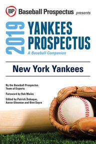 Title: New York Yankees 2019: A Baseball Companion, Author: Baseball Prospectus