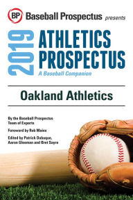 Title: Oakland Athletics 2019: A Baseball Companion, Author: Baseball Prospectus