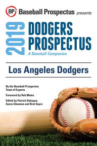 Title: Los Angeles Dodgers 2019: A Baseball Companion, Author: Baseball Prospectus