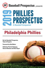 Title: Philadelphia Phillies 2019: A Baseball Companion, Author: Baseball Prospectus