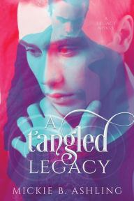 Title: A Tangled Legacy, Author: Mickie B. Ashling