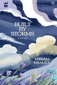 Title: Built by Storms, Author: Miriam Kramer