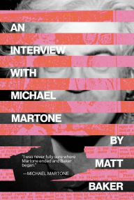 Title: An Interview with Michael Martone, Author: Matt Baker