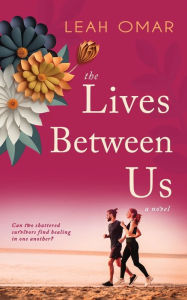 Free ebook downloads for ipod nano The Lives Between Us 9781949357745 by Leah Omar, Leah Omar (English Edition)