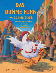 Title: Das dumme Huhn: Zweisprachige Ausgabe Deutsch-Urdu, Author: Idries Shah