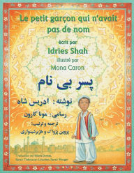 Title: Le Petit garçon qui n'avait pas de nom: Edition français-dari, Author: Idries Shah