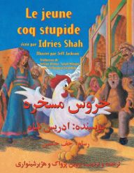 Title: Le Jeune coq stupide: Edition français-dari, Author: Idries Shah