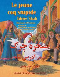 Title: Le Jeune coq stupide: Edition franÃ¯Â¿Â½ais-pachto, Author: Idries Shah
