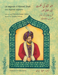 Title: La sagesse d'Ahmad Shah: Edition français-ourdou, Author: Palwasha Bazger Salam