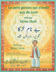 Title: Le Petit garçon qui n'avait pas de nom: Edition français-ourdou, Author: Idries Shah