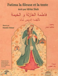 Title: Fatima la fileuse et la tente: Edition bilingue français-arabe, Author: Idries Shah