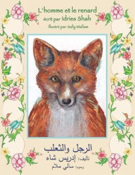 Title: L'homme et le renard: Edition bilingue français-arabe, Author: Idries Shah