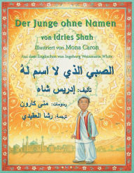 Title: Der Junge ohne Namen: Zweisprachige Ausgabe Deutsch-Arabisch, Author: Idries Shah