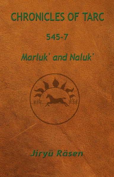 Chronicles of Tarc 545-7: Marluk' and Naluk'
