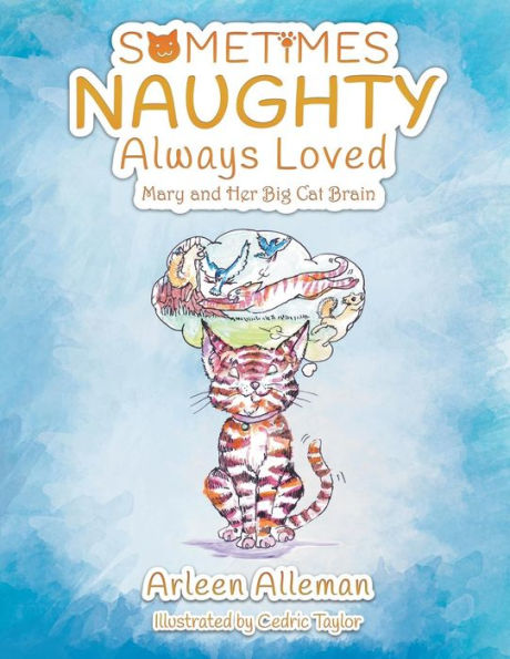 Sometimes Naughty-Always Loved: Mary and Her Big Cat Brain