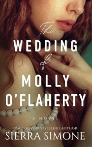 Title: The Wedding of Molly O'Flaherty, Author: Sierra Simone