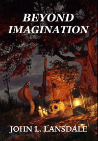 Title: Beyond Imagination, Author: John L. Lansdale