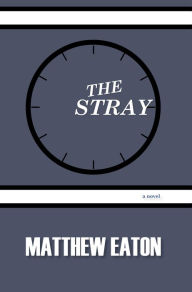 Title: The Stray, Author: Matthew Eaton