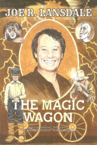 Title: The Magic Wagon, Author: Joe R. Lansdale