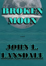 Title: Broken Moon, Author: John L. Lansdale