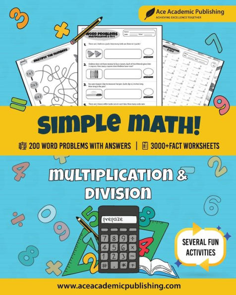 Simple Math: Multiplication and Division Workbook:200 Math Word Problems 3000+ Fact Problems Everyday Practice