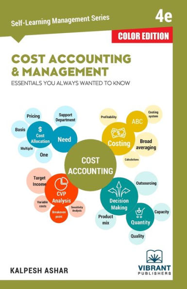 Cost Accounting and Management Essentials You Always Wanted To Know (Color)