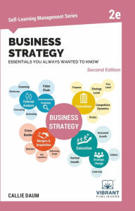 Title: Business Strategy Essentials You Always Wanted To Know (Second Edition), Author: Vibrant Publishers