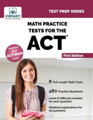 Title: Math Practice Tests for the ACT, Author: Vibrant Publishers