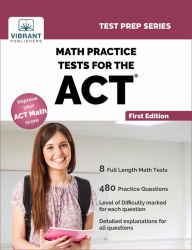 Title: Math Practice Tests For The ACT, Author: Vibrant Publishers