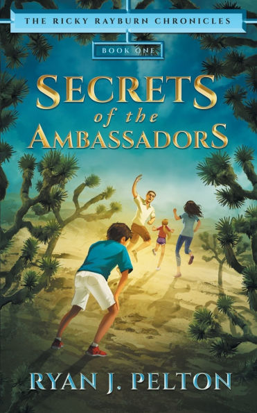 Secrets of the Ambassadors: Action Adventure Middle Grade Novel (7-12)