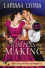 Mistress in the Making - Large Print: Fun and Steamy Regency Romance