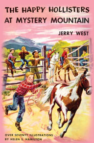 Title: The Happy Hollisters at Mystery Mountain, Author: Jerry West