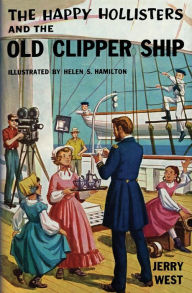 Title: The Happy Hollisters and the Old Clipper Ship, Author: Jerry West