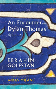 Title: An Encounter with Dylan Thomas, Author: Ebrahim Golestan