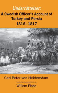 Download free ebook for mobile A Swedish Officer's Account of Turkey and Persia, 1816-1817 9781949445923 MOBI iBook DJVU