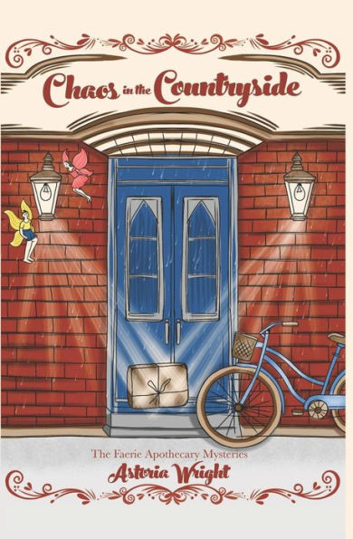 Chaos in the Countryside: The Novella Prequel to The Faerie Apothecary Mysteries