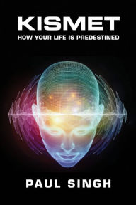 Title: Kismet: How Your Life is Predestined, Author: Paul Singh