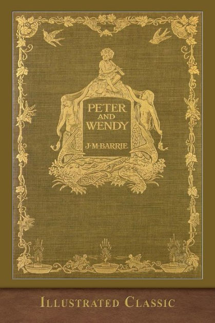 Peter and Wendy: Illustrated Classic by J. M. Barrie, Francis Bedford ...