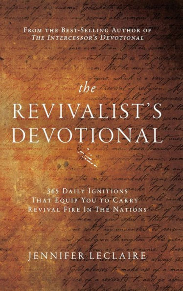 the Revivalist's Devotional: 365 Daily Ignitions That Equip You to Carry Revival Fire Nations