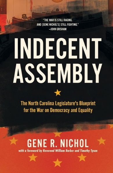 Indecent Assembly: the North Carolina Legislature's Blueprint for War on Democracy and Equality