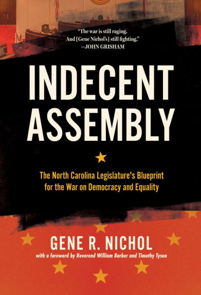 Indecent Assembly: the North Carolina Legislature's Blueprint for War on Democracy and Equality