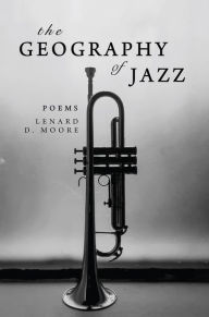 Title: The Geography of Jazz, Author: Lenard D. Moore