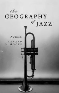 Title: The Geography of Jazz, Author: Lenard D. Moore