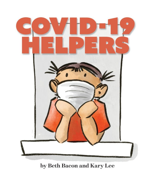 COVID-19 HELPERS: A story for kids about the coronavirus and people helping during 2020 pandemic