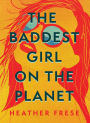 The Baddest Girl on the Planet