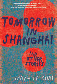 Downloading audiobooks on ipod Tomorrow in Shanghai: Stories  9781949467864 English version by May-lee Chai, May-lee Chai