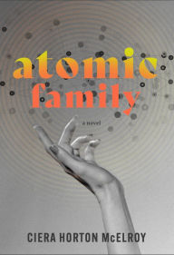 Download book online pdf Atomic Family by Ciera Horton McElroy, Ciera Horton McElroy