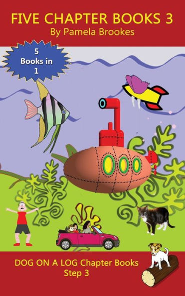 Five Chapter Books 3: Sound-Out Phonics Help Developing Readers, including Students with Dyslexia, Learn to Read (Step 3 a Systematic Series of Decodable Books)